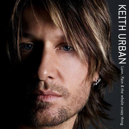 Keith Urban - Love, Pain & The Whole Crazy T - Zortam Music
