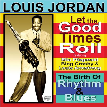 Louis Jordan and His Tympany Five - Let The Good Times Roll - Zortam Music