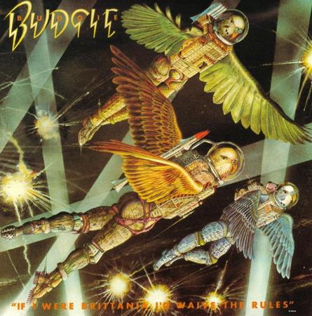 Budgie - If I Were Brittania I