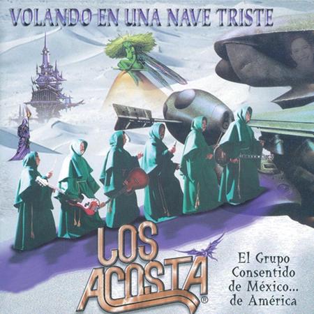 Los Acosta - Volando En Una Nave Triste - 6 - Zortam Music
