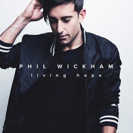 Phil Wickham - Living Hope - Zortam Music
