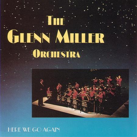 The Glenn Miller Orchestra - Here We Go Again - Zortam Music