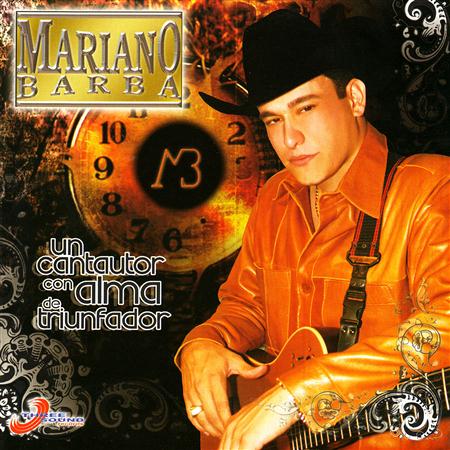 MARIANO BARBA - Un Cantautor Con Alma de Triunfador - Zortam Music