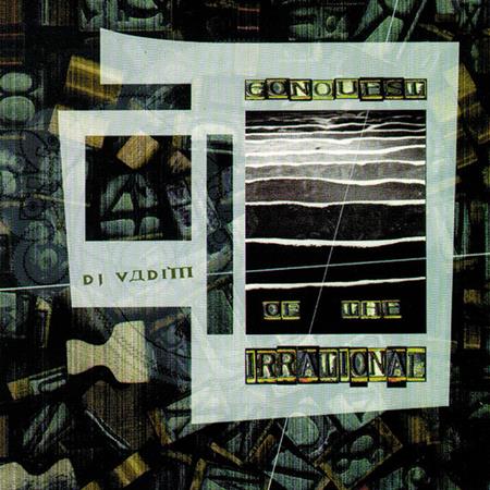 DJ Vadim - Conquest of the Irrational - Zortam Music