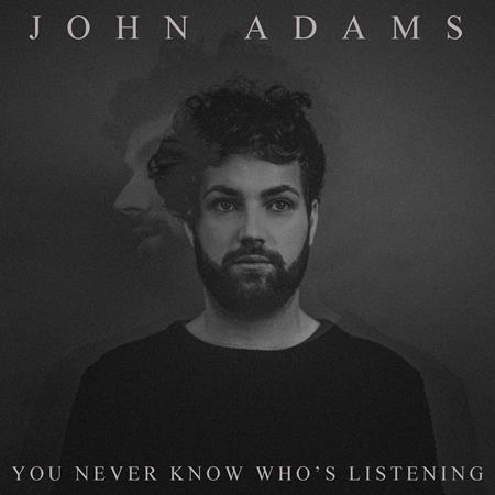 John Adams - You Never Know Who