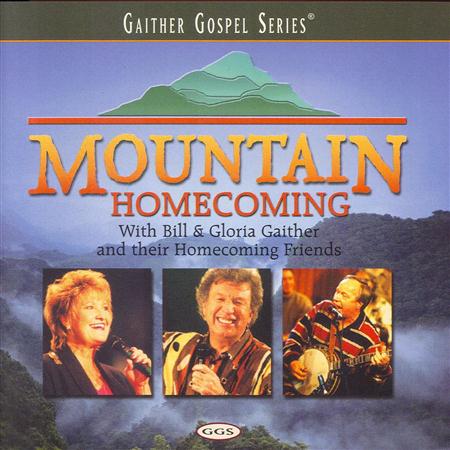 Bill & Gloria Gaither - Gaither Gospel Series: Mountain Homecoming - Zortam Music