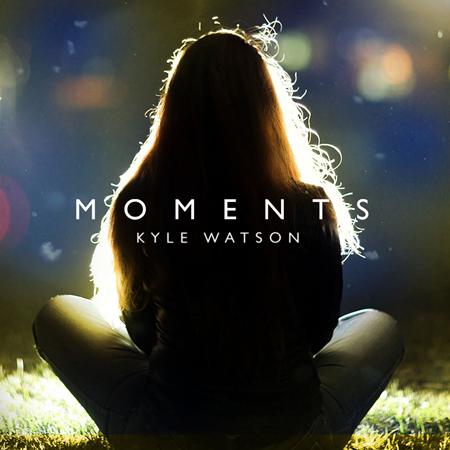 Kyle Watson - Moments - Zortam Music