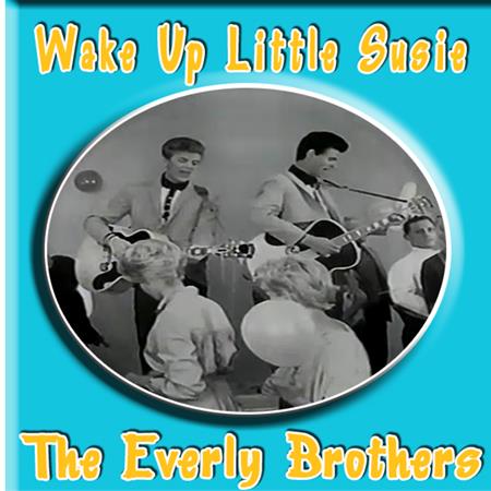 The Everly Brothers - Wake Up Little Susie [Live On the Ed Sullivan Show] - Zortam Music