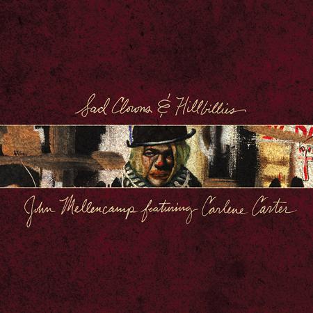 John Mellencamp - Sad Clowns & Hillbillies - Zortam Music