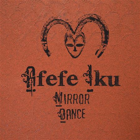 Afefe Iku - Mirror Dance - Zortam Music
