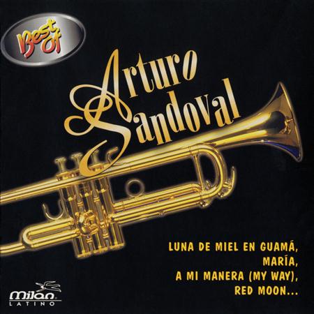 Arturo Sandoval - Best of Arturo Sandoval - Lyrics2You