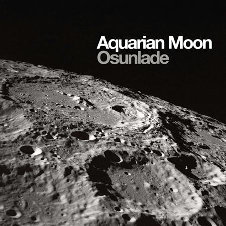 Osunlade - Aquarian Moon - Zortam Music