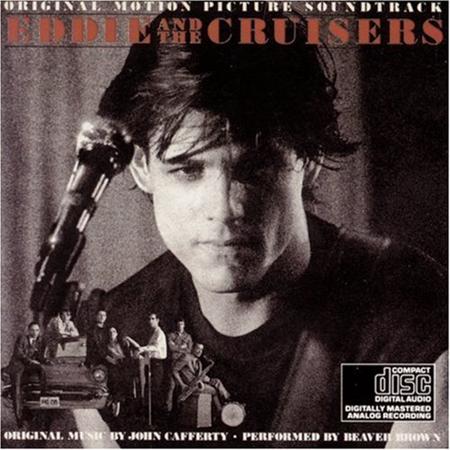 John Cafferty & The Beaver Brown Band - Eddie & The Cruisers Original Motion Picture Soundtrack - Zortam Music