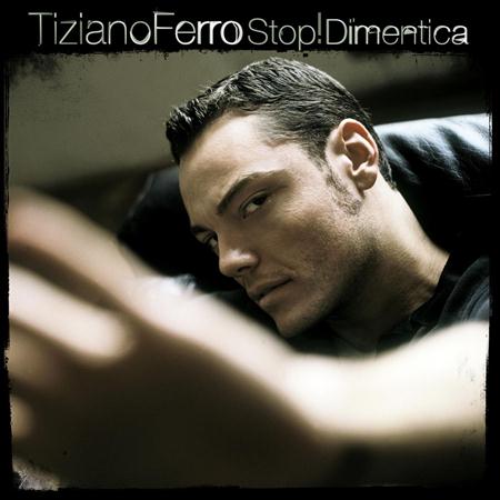 Tiziano Ferro - Stop! Dimentica (Singolo) - Zortam Music