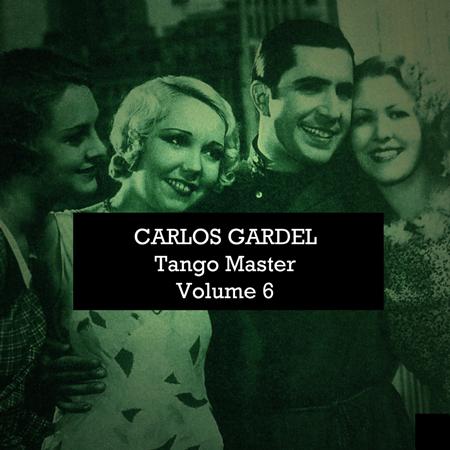 Carlos Gardel - The God Of Tango, Vol. 6 - Zortam Music
