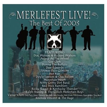NITTY GRITTY DIRT BAND - Merlefest Live! The Best of 2003 - Zortam Music