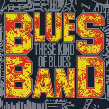 The Blues Band - These Kind Of Blues - Zortam Music