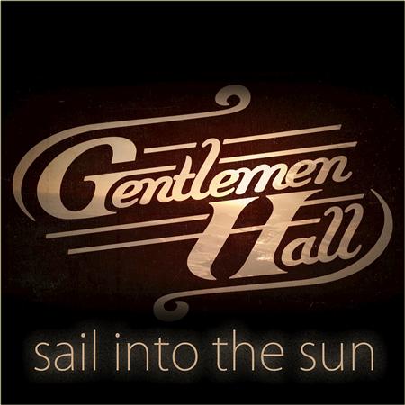 Gentlemen Hall - Sail Into The Sun Lyrics - Zortam Music