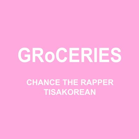 Chance The Rapper - GRoCERIES - Zortam Music