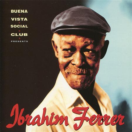 Buena Vista Social Club - Ibrahim Ferrer - Zortam Music