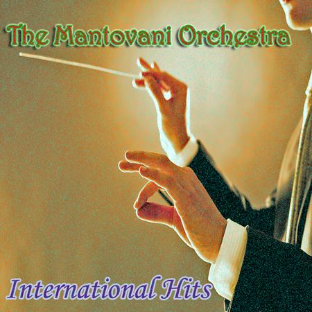 The Mantovani Orchestra - Mantovani Orchestra International Hits - Zortam Music