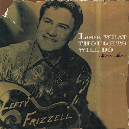 Lefty Frizzell - My Rough And Rowdy Ways Lyrics - Zortam Music