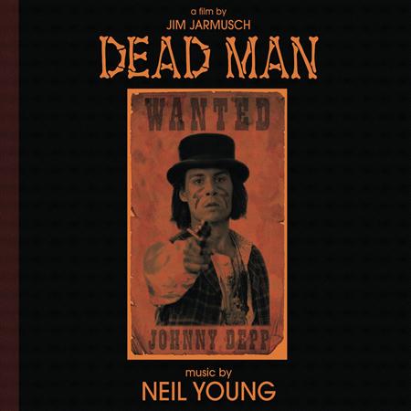 Neil Young - Dead Man: A Film By Jim Jarmusch - Zortam Music