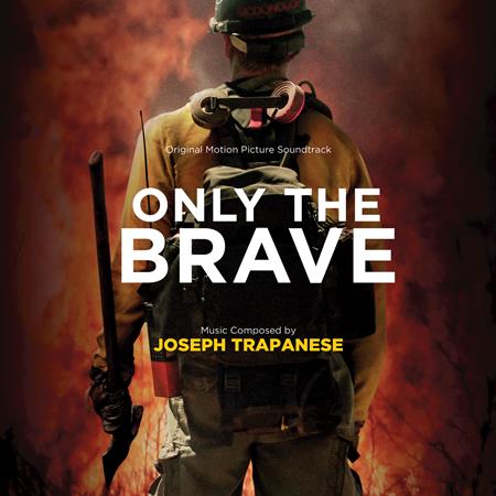 Joseph Trapanese - Only The Brave - Zortam Music