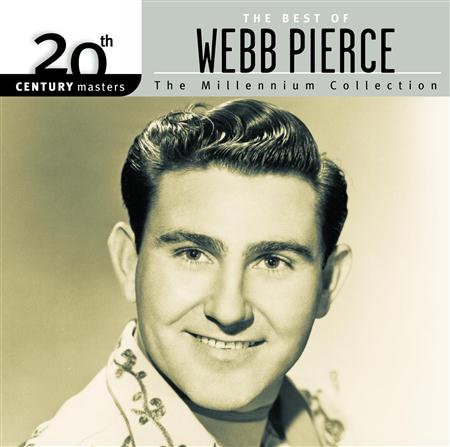 Webb Pierce - 20th Century Masters The Millennium Collection Best Of Webb Pierce - Zortam Music