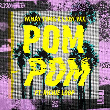 Henry Fong x Lady Bee - Henry Fong x Lady Bee - POM POM (feat. Richie Loop) - Zortam Music