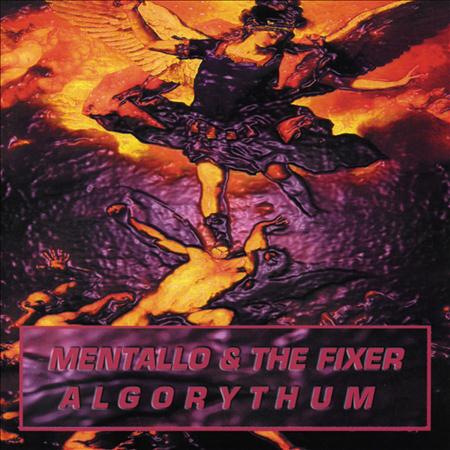 Mentallo & the Fixer - Algorythum - Zortam Music