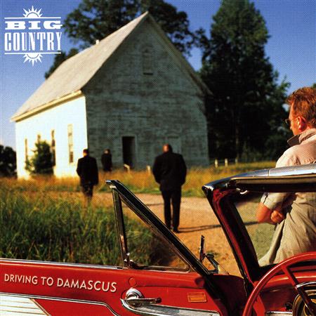 BIG COUNTRY - Driving To Damascus (2002) - Zortam Music