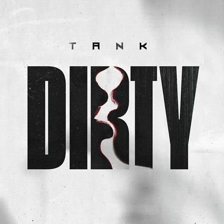 Tank - Dirty Lyrics - Zortam Music