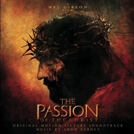John Debney - The Passion of the Christ: Original Motion Picture Soundtrack - Zortam Music