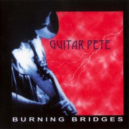 Guitar Pete - Burning Bridges - Zortam Music