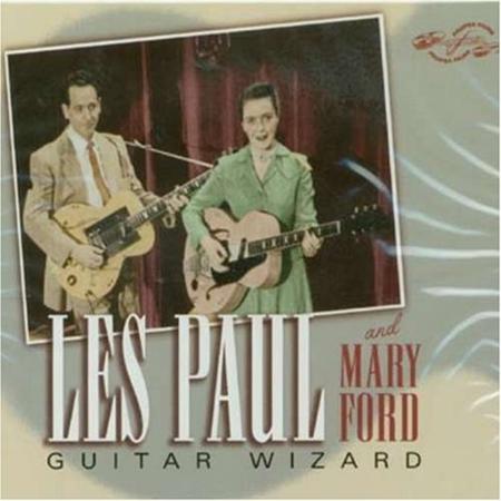 Les Paul & Mary Ford - Les Paul Guitar Wizard - Zortam Music