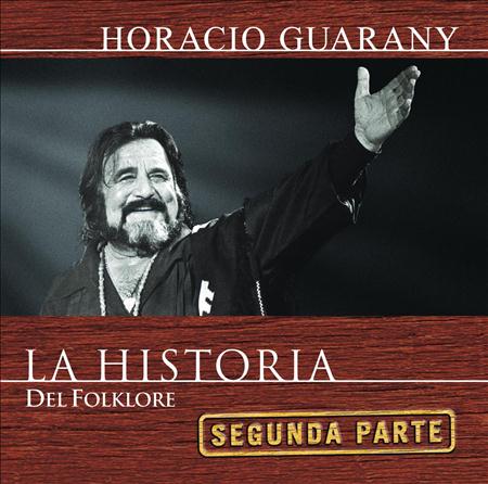 Horacio Guarany - La Historia - 2da Parte - Zortam Music
