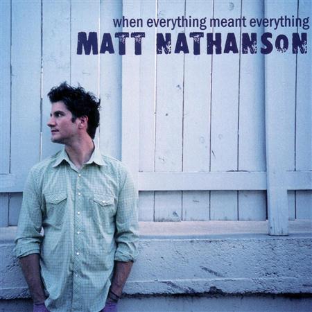 Matt Nathanson - When Everything Meant Everythi - Zortam Music