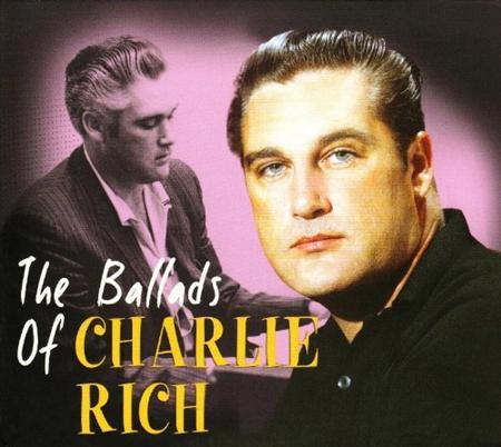 Charlie Rich - The Ballads Of Charlie Rich - Zortam Music