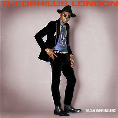 Theophilus London - Timez Are Weird These Days - Zortam Music Theophilus London - Timez Are Weird These Days - Zortam Music