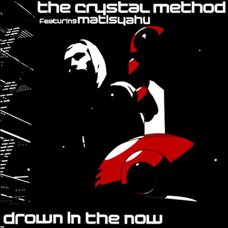 The Crystal Method - Drown In the Now - Zortam Music