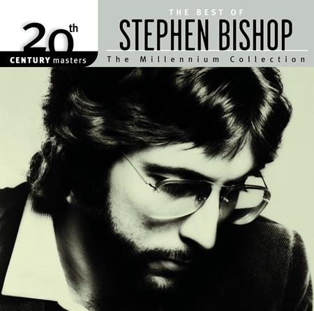 STEPHEN BISHOP - 20th Century Masters The Millennium Collection - The Best Of Stephen Bishop - Zortam Music