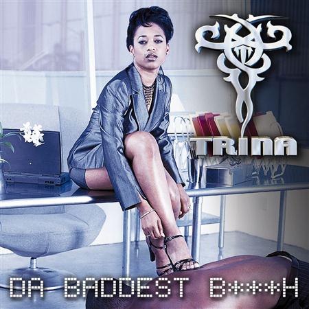 TRINA - Da Baddest Bitch [clean Version] - Zortam Music