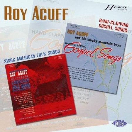 Roy Acuff - Sings American Folk Songs/Hand-Clapping Gospel Songs - Zortam Music