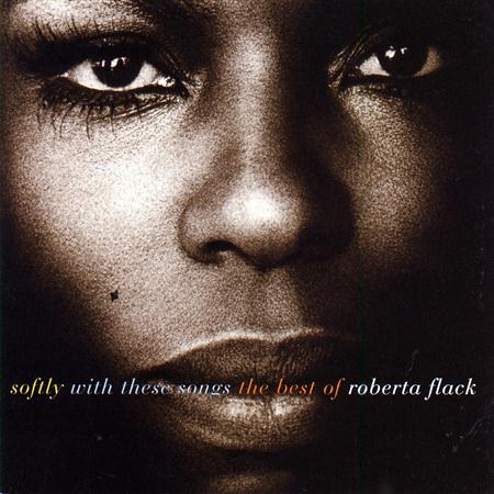 Roberta Flack - Softly With These Songs: The - Zortam Music