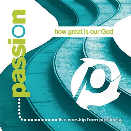 Chris Tomlin - Passion: How Great Is Our God - Zortam Music