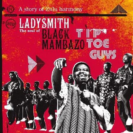 Ladysmith Black Mambazo - Tip Toe Guys The Story Of.... [disc 1] - Zortam Music