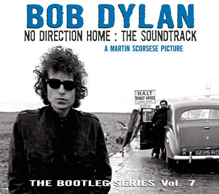 Bob Dylan - The Bootleg Series, Vol. 7 - No Direction Home The Soundtrack - Zortam Music Bob Dylan - The Bootleg Series, Vol. 7 - No Direction Home The Soundtrack - Zortam Music