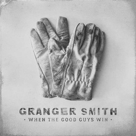 Granger Smith - When The Good Guys Win - Zortam Music