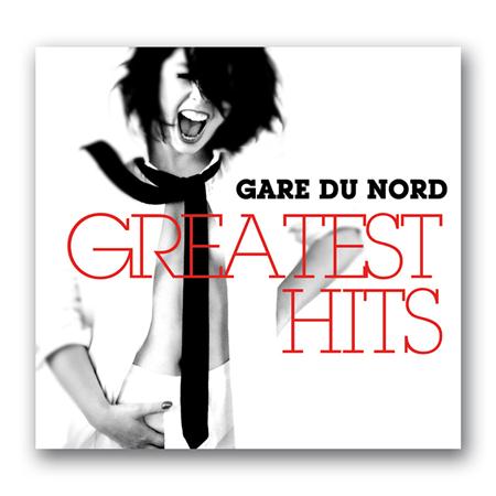 Gare Du Nord - Greatest Hits - Zortam Music